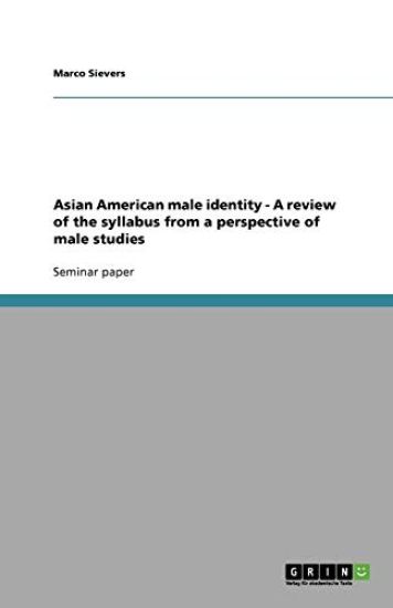 Asian American Male Identity - A Review of the Syllabus from a Perspective of Male Studies