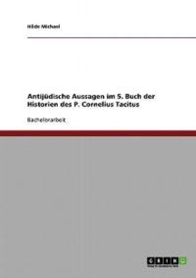 Antijudische Aussagen Im 5. Buch Der Historien Des P. Cornelius Tacitus