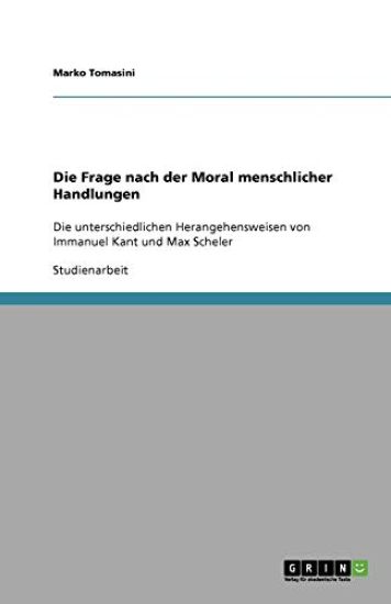 Die Frage nach der Moral menschlicher Handlungen