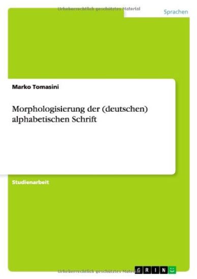 Morphologisierung der (deutschen) alphabetischen Schrift