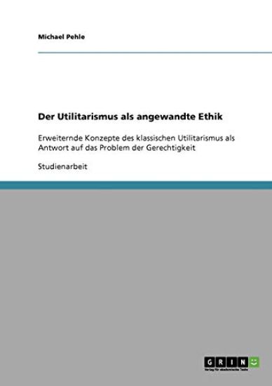 Der Utilitarismus als angewandte Ethik