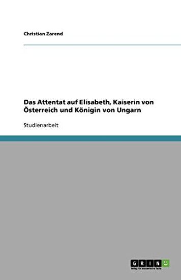 Das Attentat auf Elisabeth, Kaiserin von OEsterreich und Koenigin von Ungarn