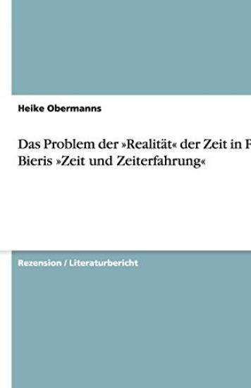Das Problem der Realitat der Zeit in Peter Bieris Zeit und Zeiterfahrung