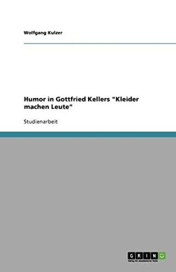 Humor in Gottfried Kellers Kleider Machen Leute