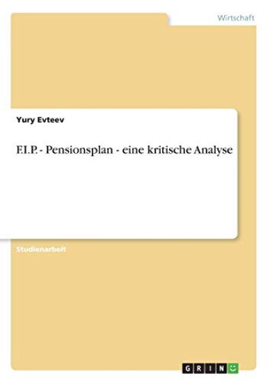 F.I.P. - Pensionsplan - eine kritische Analyse