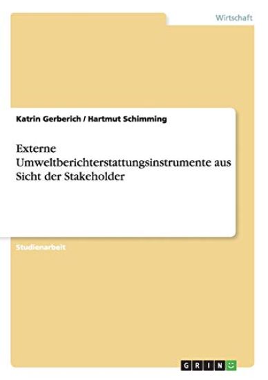 Externe Umweltberichterstattungsinstrumente aus Sicht der Stakeholder