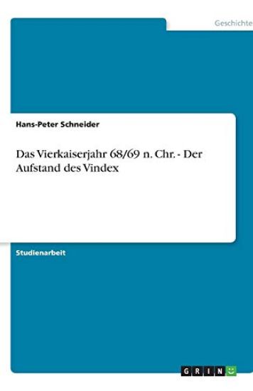 Das Vierkaiserjahr 68/69 n. Chr. - Der Aufstand des Vindex