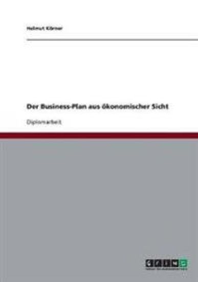 Der Business-Plan aus ökonomischer Sicht