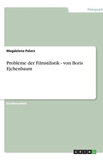 Probleme Der Filmstilistik - Von Boris Ejchenbaum