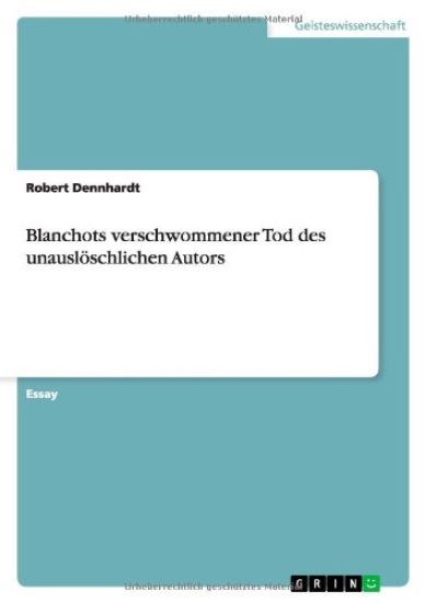 Blanchots verschwommener Tod des unausloeschlichen Autors
