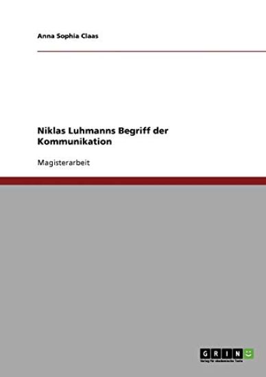 Niklas Luhmanns Begriff der Kommunikation