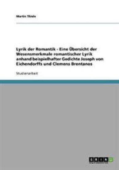 Lyrik der Romantik. Übersicht der Wesensmerkmale romantischer Lyrik