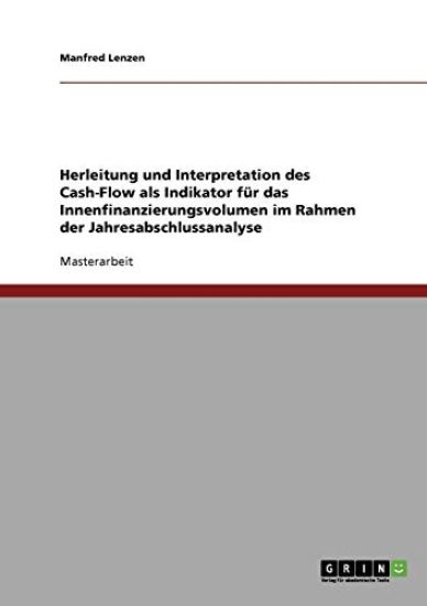 Herleitung Und Interpretation Des Cash-Flow ALS Indikator F R Das Innenfinanzierungsvolumen Im Rahmen Der Jahresabschlussanalyse