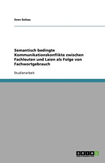 Semantisch Bedingte Kommunikationskonflikte Zwischen Fachleuten Und Laien ALS Folge Von Fachwortgebrauch