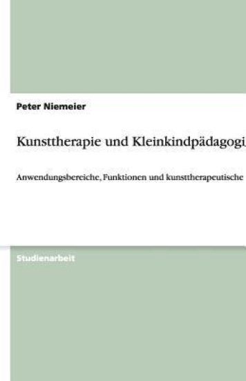 Kunsttherapie und Kleinkindpädagogik