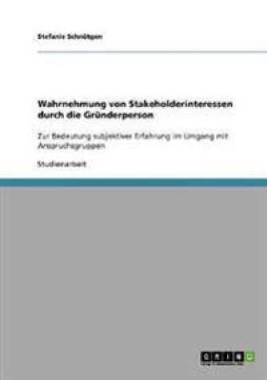 Wahrnehmung von Stakeholderinteressen durch die Gründerperson