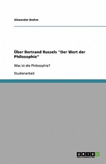 Über Bertrand Russels "Der Wert der Philosophie"