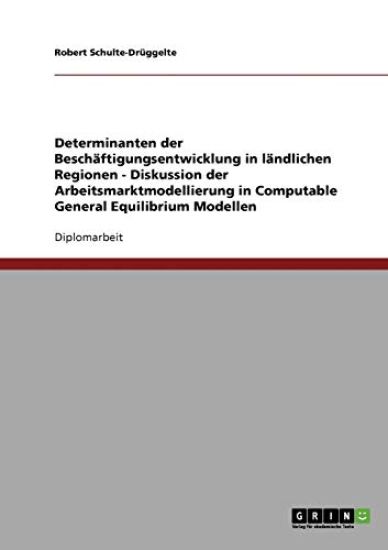 Determinanten der Beschäftigungsentwicklung in ländlichen Regionen - Diskussion der Arbeitsmarktmodellierung in Computable General Equilibrium Modellen