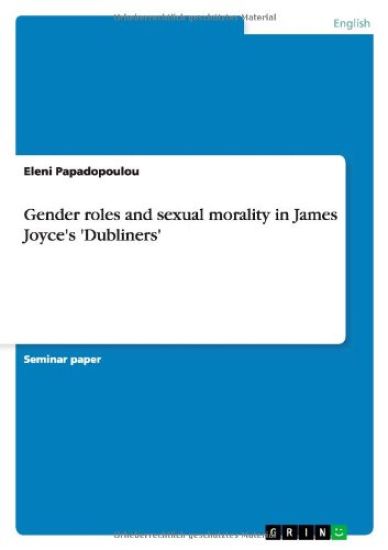 Gender roles and sexual morality in James Joyce's 'Dubliners'