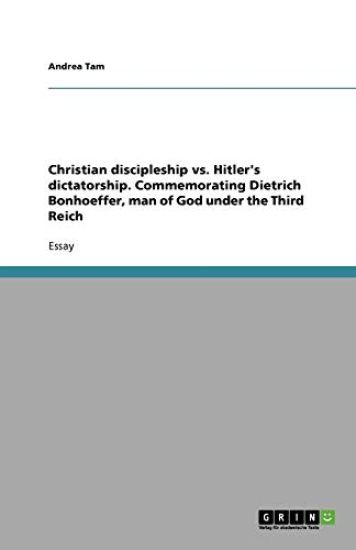 Christian discipleship vs. Hitler's dictatorship. Commemorating Dietrich Bonhoeffer, man of God under the Third Reich