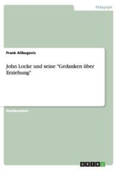 John Locke und seine "Gedanken über Erziehung"