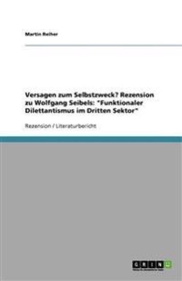 Versagen zum Selbstzweck? Rezension zu Wolfgang Seibels