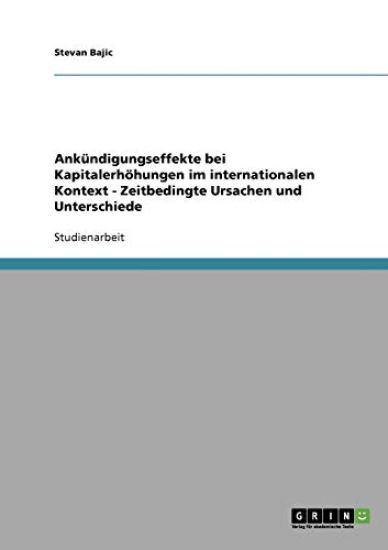 Ankündigungseffekte bei Kapitalerhöhungen im internationalen Kontext - Zeitbedingte Ursachen und Unterschiede