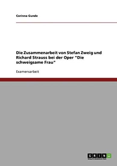 Die Zusammenarbeit von Stefan Zweig und Richard Strauss bei der Oper "Die schweigsame Frau"