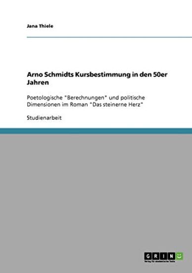 Arno Schmidts Kursbestimmung in den 50er Jahren