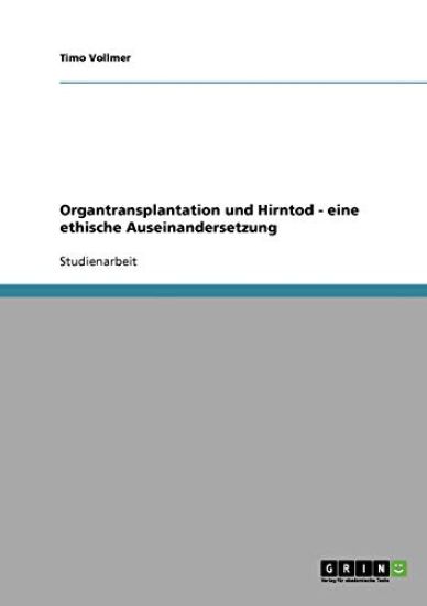 Organtransplantation und Hirntod - eine ethische Auseinandersetzung