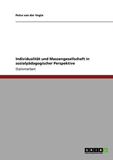 Individualität und Massengesellschaft in sozialpädagogischer Perspektive