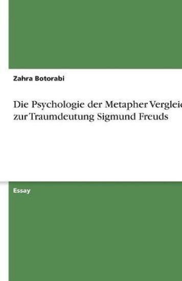 Die Psychologie der Metapher Vergleich zur Traumdeutung Sigmund Freuds
