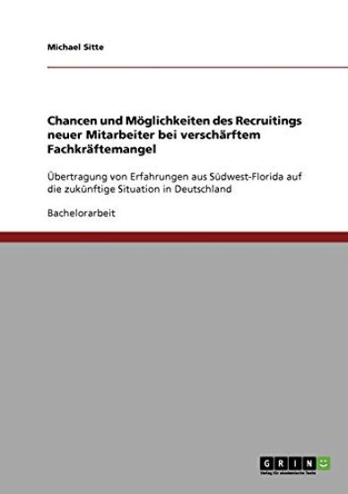 Chancen und Möglichkeiten des Recruitings neuer Mitarbeiter bei verschärftem Fachkräftemangel