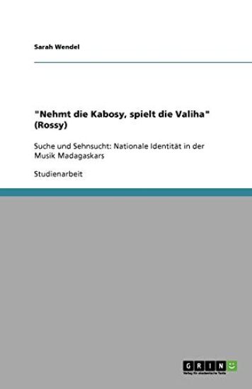 "Nehmt die Kabosy, spielt die Valiha" (Rossy)