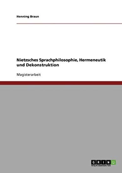 Nietzsches Sprachphilosophie, Hermeneutik und Dekonstruktion