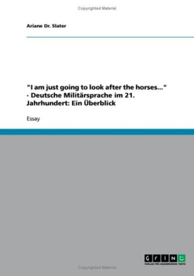 "I am just going to look after the horses..." - Deutsche Militärsprache im 21. Jahrhundert