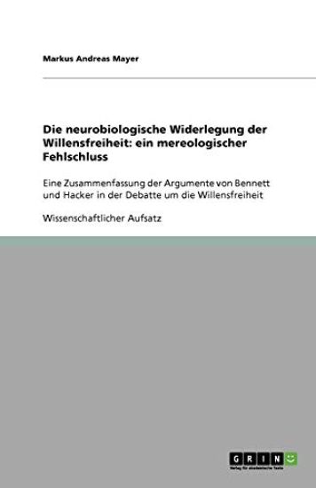 Die neurobiologische Widerlegung der Willensfreiheit