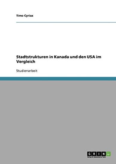 Stadtstrukturen in Kanada und den USA im Vergleich
