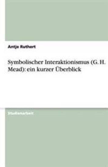Symbolischer Interaktionismus (G. H. Mead)