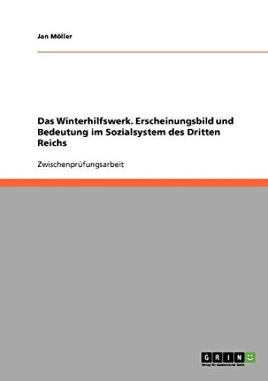 Das Winterhilfswerk. Erscheinungsbild und Bedeutung im Sozialsystem des Dritten Reichs