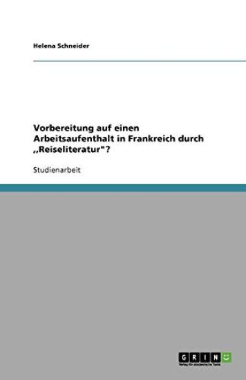 Vorbereitung auf einen Arbeitsaufenthalt in Frankreich durch, Reiseliteratur"?