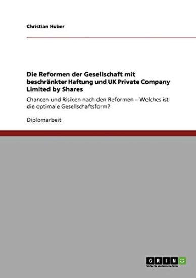 Die Reformen der Gesellschaft mit beschränkter Haftung und UK Private Company Limited by Shares