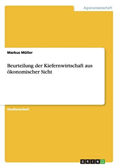 Beurteilung der Kiefernwirtschaft aus ökonomischer Sicht