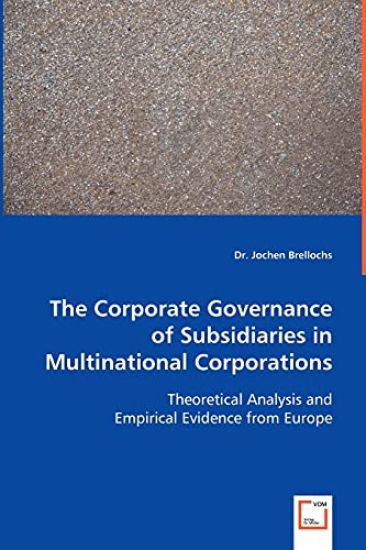 The Corporate Governance of Subsidiaries in Multinational Corporations