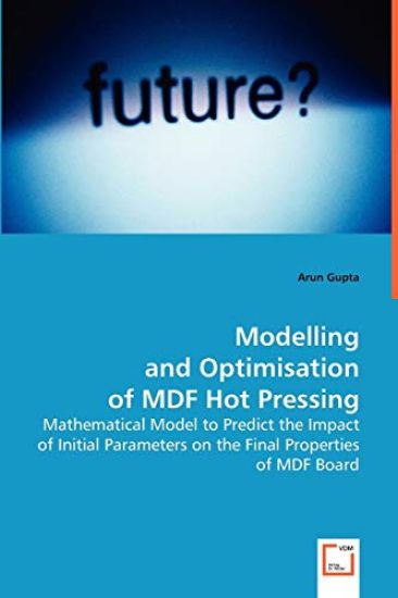 Modelling and Optimisation of MDF Hot Pressing