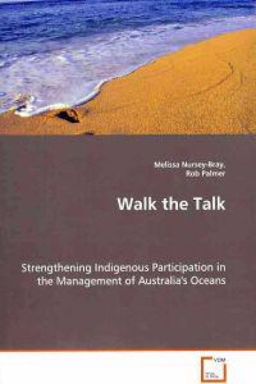Walk the Talk - Strengthening Indigenous Participation in the Management of Australia's Oceans