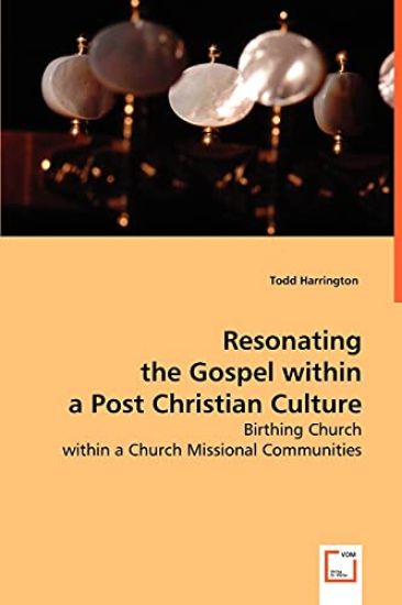 Resonating the Gospel within a Post Christian Culture