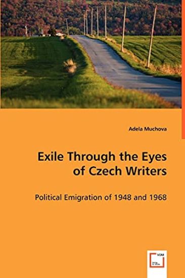 Exile Through the Eyes of Czech Writers