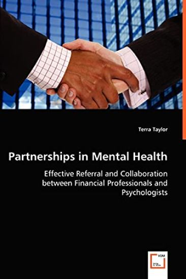 Partnerships in Mental Health - Effective Referral and Collaboration between Financial Professionals and Psychologists