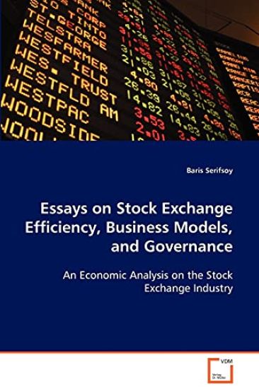 Essays on Stock Exchange Efficiency, Business Models, and Governance